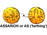 Assarion or As, translated &`;farthing&`; in old Bibles